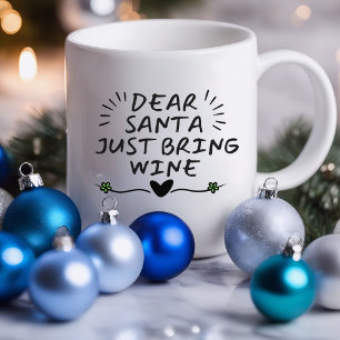 Lieber Weihnachtsmann bring einfach Wein Lustig Tasse