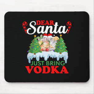 Lieber Weihnachtsmann bring einfach Wodka Familien Mousepad