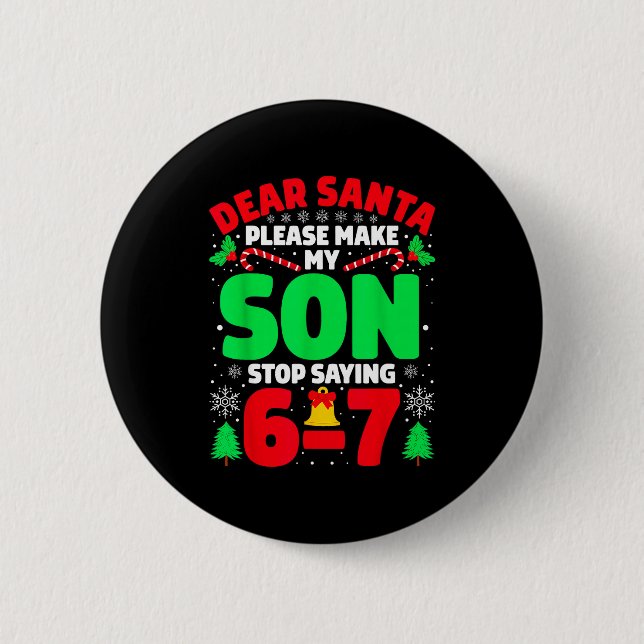 Lieber Weihnachtsmann, bring meinen Sohn dazu, 6-7 Button (Vorderseite)