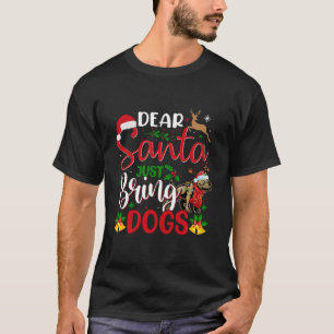 Lieber Weihnachtsmann bringen Hunde Weihnachten We T-Shirt