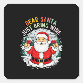 Lieber Weihnachtsmann, bringen Sie einfach Wein We Quadratischer Aufkleber