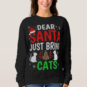 Lieber Weihnachtsmann Bringen Sie Katzen Funny Chr Sweatshirt