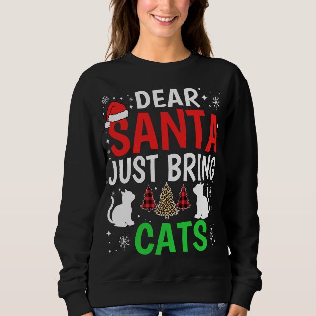 Lieber Weihnachtsmann Bringen Sie Katzen Funny Chr Sweatshirt (Vorderseite)