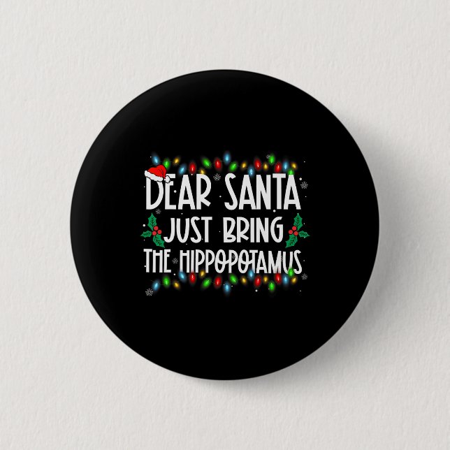 Lieber Weihnachtsmann bringt einfach die Hippopota Button (Vorderseite)