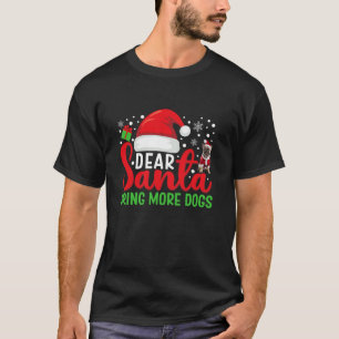 Lieber Weihnachtsmann bringt mehr Hunde Funny Matc T-Shirt