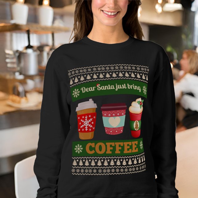 Lieber Weihnachtsmann bringt nur Kaffee Sweatshirt (Von Creator hochgeladen)