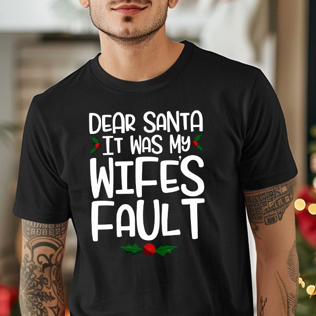 Lieber Weihnachtsmann, das war der Fehler meiner E T-Shirt (Von Creator hochgeladen)