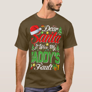 Lieber Weihnachtsmann, das war mein Papa's Fault C T-Shirt