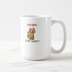 Lieber Weihnachtsmann, definiere 'unartig' Lustige Kaffeetasse