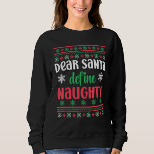 Lieber Weihnachtsmann definieren Schönheit Funny U Sweatshirt