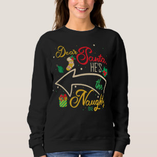 Lieber Weihnachtsmann, er ist der schmucke Bruder  Sweatshirt