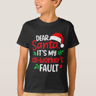 Lieber Weihnachtsmann, es ist die Schuld meines Ar T-Shirt