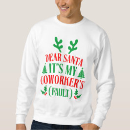 Lieber Weihnachtsmann, es ist die Schuld meines Ko Sweatshirt