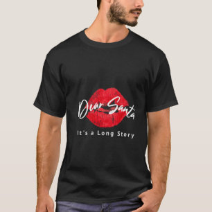 Lieber Weihnachtsmann, es ist ein lange Geschichte T-Shirt