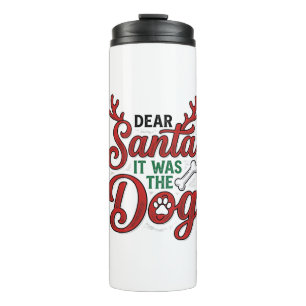 Lieber Weihnachtsmann, es war das Hunde-Weihnachts Thermosbecher
