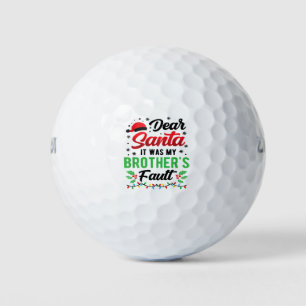 Lieber Weihnachtsmann, es war der Fehler meines Br Golfball