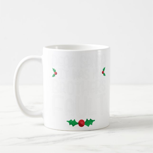 Lieber Weihnachtsmann, es war der Fehler meines Br Kaffeetasse (Links)