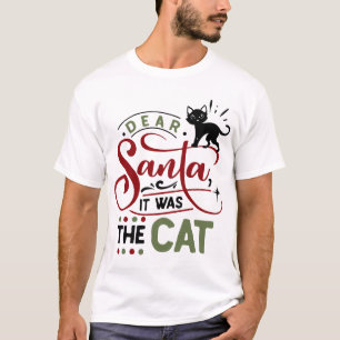 Lieber Weihnachtsmann, es war die Katze   Weihnach T-Shirt