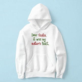 Lieber Weihnachtsmann, es war die Schuld meiner Sc Hoodie