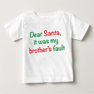 Lieber Weihnachtsmann, es war die Schuld meines Br Baby T-shirt
