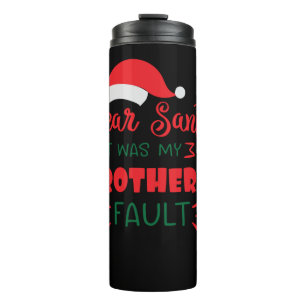 Lieber Weihnachtsmann, es war die Schuld meines Br Thermosbecher