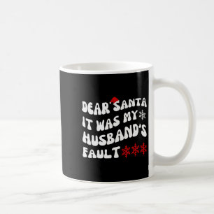 Lieber Weihnachtsmann, es war die Schuld meines Ma Kaffeetasse