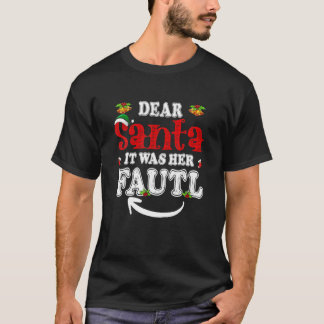 Lieber Weihnachtsmann, es war ihr Fehler sein und  T-Shirt