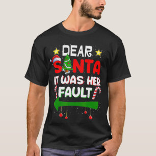 Lieber Weihnachtsmann, es war ihr Fehler, seine un T-Shirt