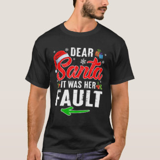 Lieber Weihnachtsmann, es war ihr schmutziges Weih T-Shirt