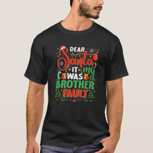 Lieber Weihnachtsmann, es war mein Bruder Fault Fa T-Shirt