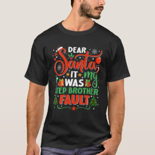 Lieber Weihnachtsmann, es war mein Stepbruder Faul T-Shirt