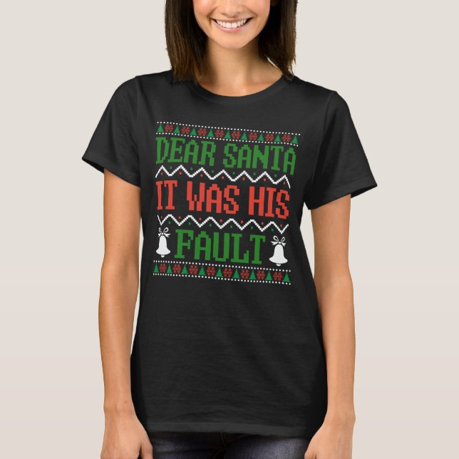 Lieber Weihnachtsmann, es war sein Fehler, der Wei T-Shirt (Vorderseite)