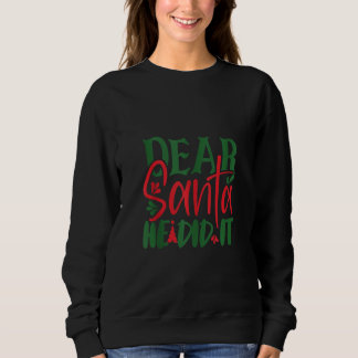 Lieber Weihnachtsmann hat es getan Sweatshirt