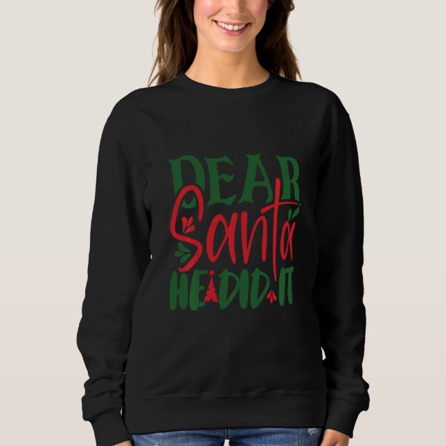 Lieber Weihnachtsmann hat es getan Sweatshirt (Vorderseite)