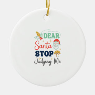 Lieber Weihnachtsmann, hör auf mich zu verurteilen Keramik Ornament
