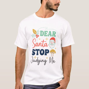Lieber Weihnachtsmann, hör auf mich zu verurteilen T-Shirt