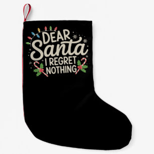 Lieber Weihnachtsmann, ich bereue nichts Weihnacht Kleiner Weihnachtsstrumpf