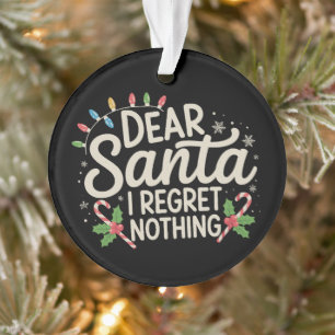 Lieber Weihnachtsmann, ich bereue nichts Weihnacht Ornament