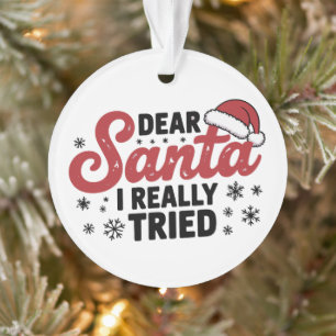 Lieber Weihnachtsmann, ich habe mich wirklich bemü Ornament