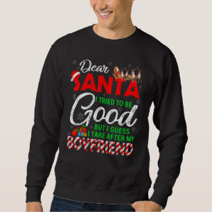 Lieber Weihnachtsmann, ich habe versucht, brav zu Sweatshirt