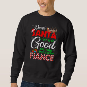 Lieber Weihnachtsmann, ich habe versucht, brav zu Sweatshirt