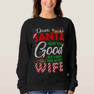 Lieber Weihnachtsmann, ich habe versucht, brav zu  Sweatshirt