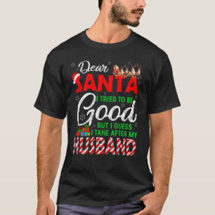 Lieber Weihnachtsmann, ich habe versucht, brav zu T-Shirt