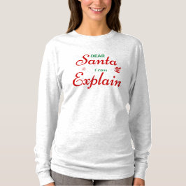 'Lieber Weihnachtsmann, ich kann es erklären' Fest T-Shirt