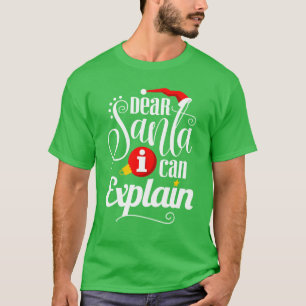 Lieber Weihnachtsmann, ich kann es erklären T-Shirt