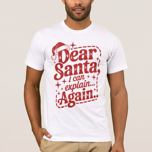 Lieber Weihnachtsmann, ich kann es wieder erklären T-Shirt (Vorderseite)