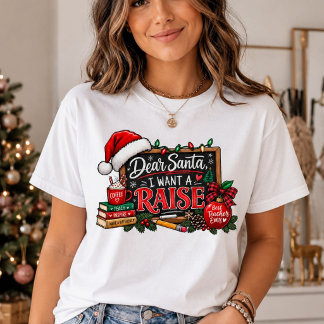 Lieber Weihnachtsmann, ich möchte eine Gehaltserhö T-Shirt