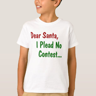 Lieber Weihnachtsmann, ich plädiere auf nicht schu T-Shirt