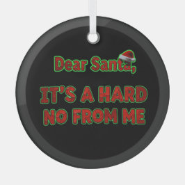 Lieber Weihnachtsmann, ich sage hart Nein | Weihna Ornament Aus Glas