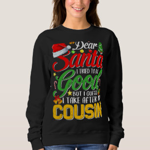 Lieber Weihnachtsmann Ich versuchte, gut zu sein, Sweatshirt